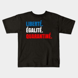 Liberte Egalite Quarantine Kids T-Shirt